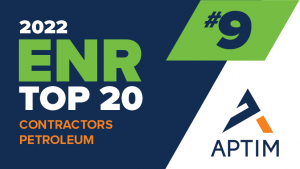 APTIM ranks number nine in ENR's top twenty petroleum contractors for their 2022 top 400 contractors list.